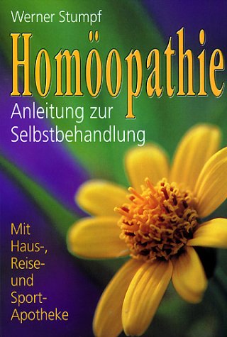 Homöopathie-Anleitung zur Selbstbehandlung: Mit Haus-, Reise- und Sportapotheke