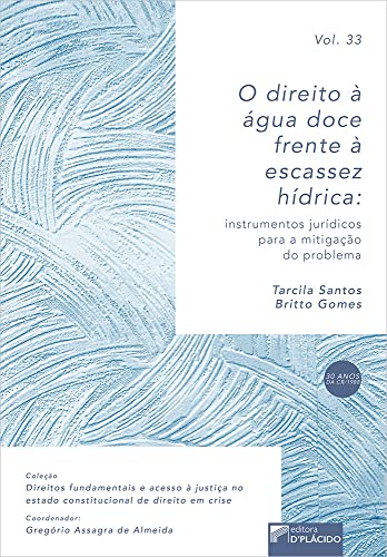O Direito à água Doce Frente à Escassez Hídrica: Instrumentos Jurídicos Para a Mitigação do Problema