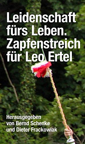 Preisvergleich Produktbild Leidenschaft fürs Leben: Zapfenstreich für Leo Ertel