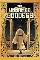 The Unnamed Goddess B0DF32VK59 Book Cover
