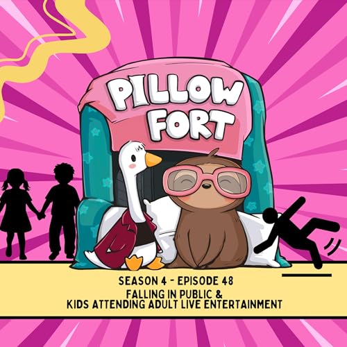 Pillow Fort - Episode 48 - Falling in Public & Kids Attending Adult Live Entertainment