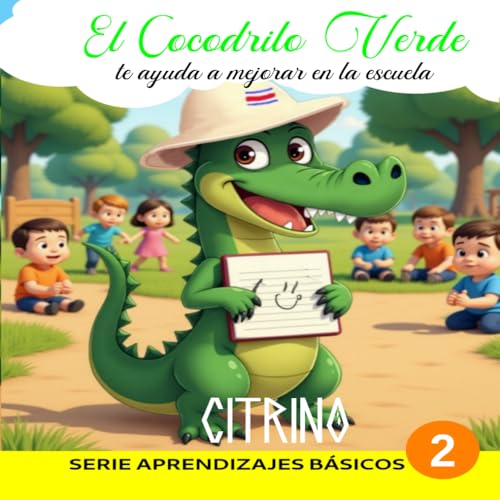 El Cocodrilo Verde te ayuda a mejorar en la escuela: En letra cursiva (Aprendizajes básicos (en letra cursiva))