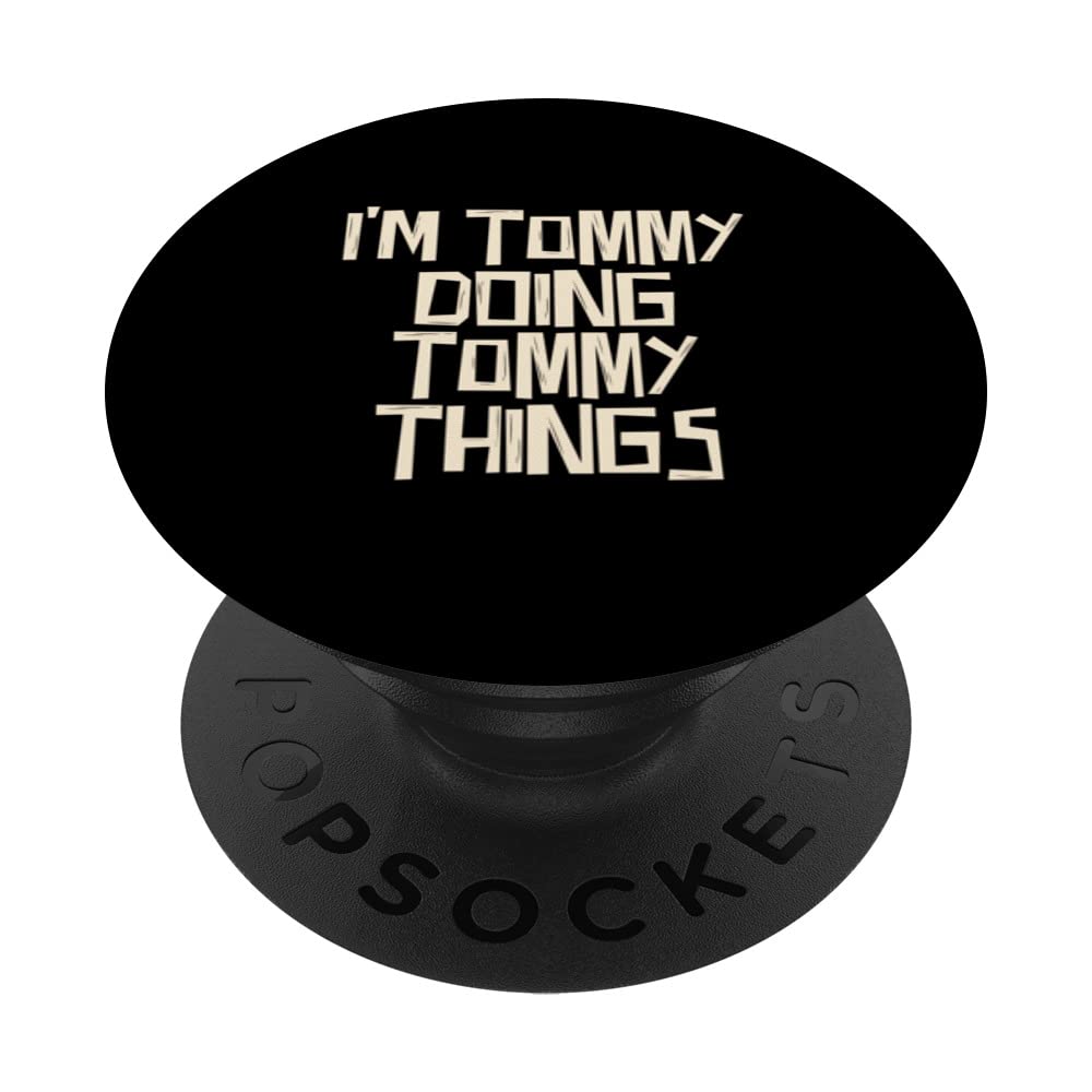 I'm Tommy doing Tommy things PopSockets Swappable PopGrip, Black