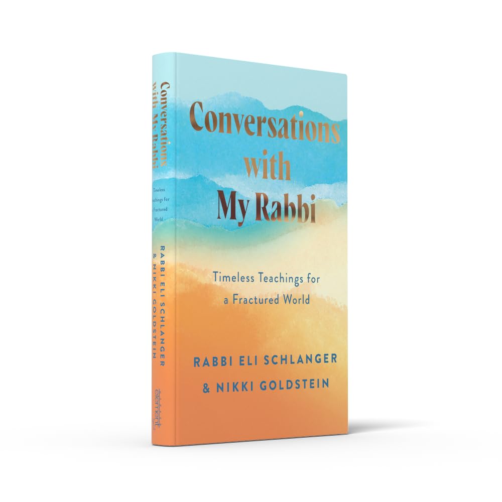 Conversations with My Rabbi: Timeless Teachings for a Fractured World