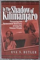 In the shadow of Kilimanjaro: Pioneering the Pentecostal testimony among the Maasai people B0006S5Z3I Book Cover