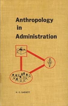 Hardcover Anthropology in administration Book