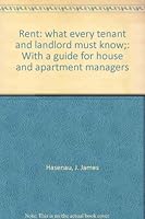 Rent: what every tenant and landlord must know;: With a guide for house and apartment managers B0006C0O2Q Book Cover