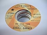  ERROLL GARNER 45 RPM One Good Turn / SAME
