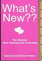 What's New - The Historic First National Day of Healing 1878209310 Book Cover