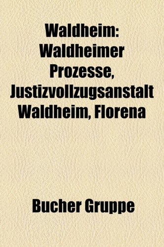 Waldheim Waldheimer Prozesse, Justizvollzugsanstalt Waldheim, Florena
