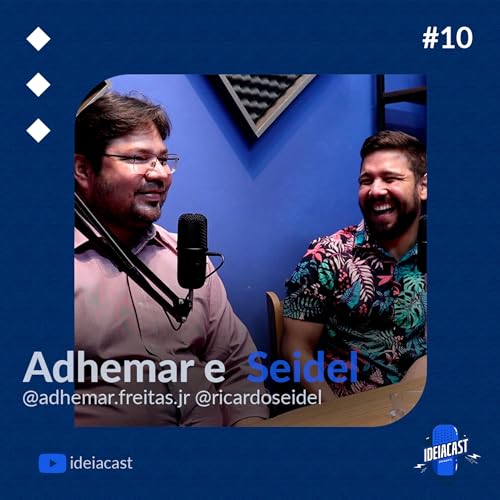 Adhemar Freitas e Ricardo Seidel | IDEIACAST #10 Podcast Por capa