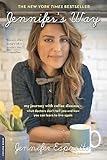 Jennifer's Way: My Journey with Celiac Disease--What Doctors Don't Tell You and How You Can Learn to Live Again