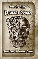 How to Draw Realistic Skulls Volume 1: Simple Guide to Drawing Skulls (How to Draw Skulls) 1522785604 Book Cover