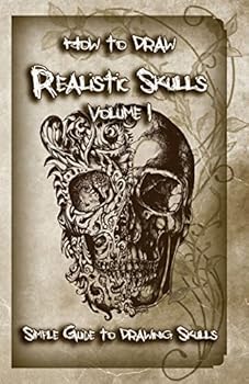 Paperback How to Draw Realistic Skulls Volume 1: Simple Guide to Drawing Skulls Book