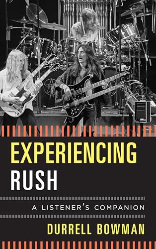 Experiencing Rush: A Listener's Companion
