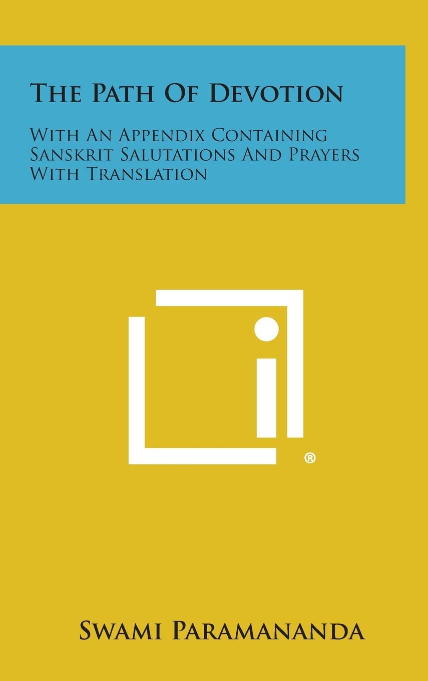 The Path of Devotion: With an Appendix Containing Sanskrit Salutations and Prayers with Translation