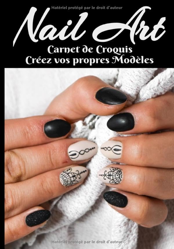 Nail Art Carnet de croquis: Créez vos propres modèles / 120 pages pour swatcher vos vernis et dessiner vos créations