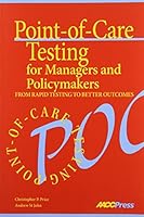 Point-of-Care Testing for Managers and Policymakers: From Rapid Testing to Better Outcomes 1594250510 Book Cover