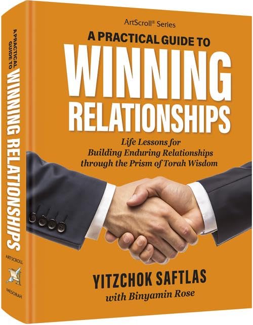 A Practical Guide to Winning Relationships Life Lessons for Building Enduring Relationships through the Prism of Torah Wisdom