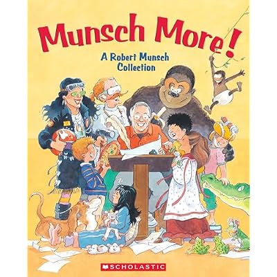 Munsch More!: A Robert Munsch Collection