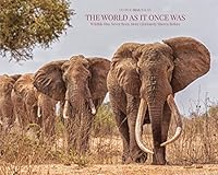 The World As It Once Was - Wildlife Has Never Been More Gloriously Shown Before 2805205901 Book Cover