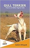 Gull Terrier : There is no Better Dog for India (English Edition)