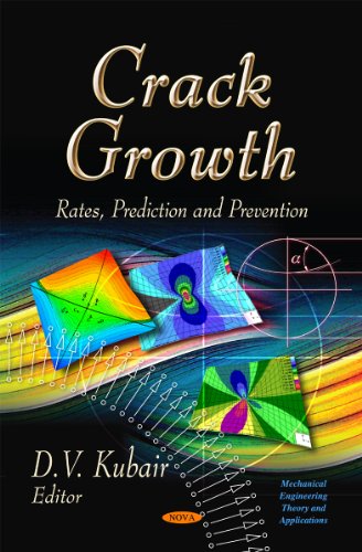 Crack Growth: Rates, Prediction and Prevention (Mechanical Engineering Theory and Applications)
