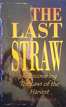 Paperback The Last Straw: Rediscovering the Laws of the Harvest Book