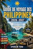 Guide de voyage des Philippines 2026-2027: Attractions incontournables...