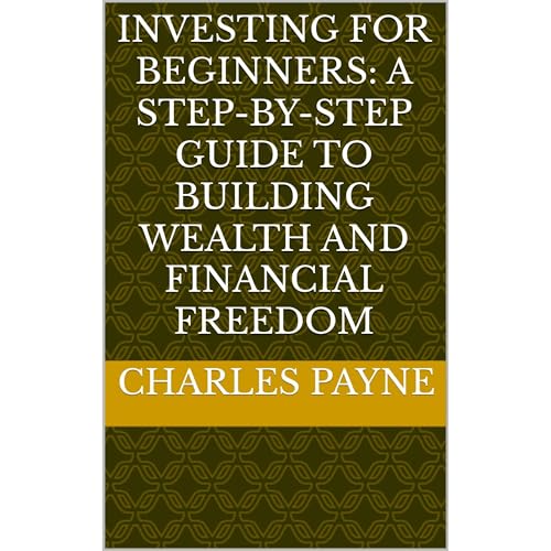 Listen to Investing for Beginners: A Step-by-Step Guide to Building Wealth and Financial Freedom by Charles Payne episode artwork