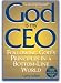 God Is My CEO: Following God's Principles in a Bottom-Line World