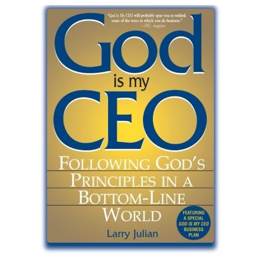 God Is My CEO: Following God's Principles in a Bottom-Line World