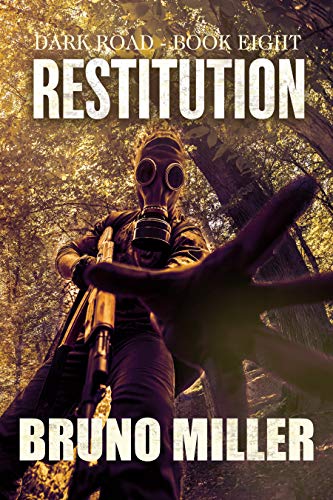 Restitution: A Post-Apocalyptic EMP Survival series (The Dark Road ser Restitution: A Post-Apocalyptic EMP Survival series (The Dark Road ser