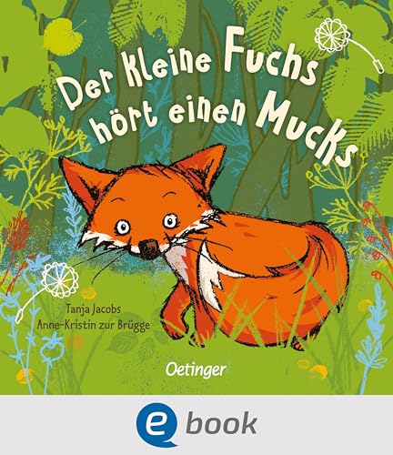 Der kleine Fuchs hört einen Mucks: Liebevoll gereimtes Bilderbuch für Kinder ab 2 Jahren (Die kleine Eule und ihre Freunde)