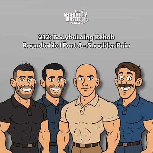 212: Bodybuilding Rehab Roundtable | Part 4 - Shoulder Pain Podcast Por  arte de portada