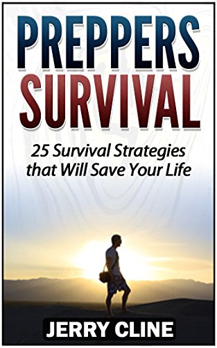 Cover of Preppers Survival: 25 Survival Strategies that Will Save Your Life (Preppers Survival, survival handbook, survival pantry)