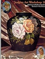 Jenkins Art Workshop 10, Televisions #1 Floral Painters Roses, Roses, Roses 0917121732 Book Cover