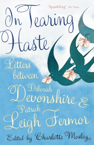 Télécharger In Tearing Haste: Letters Between Deborah Devonshire and Patrick Leigh Fermor (English Edition) PDF Ebook En Ligne