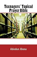 Teenagers' Topical Prayer Bible 1511612193 Book Cover
