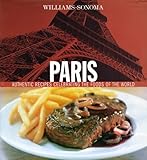 Williams-Sonoma Foods of the World: Paris: Authentic Recipes Celebrating the Foods of the World