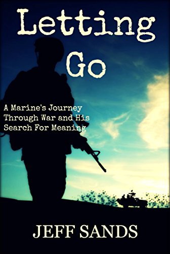 Télécharger Letting Go: A Marine's Journey Through War and His Search for Meaning (English Edition) Francais PDF