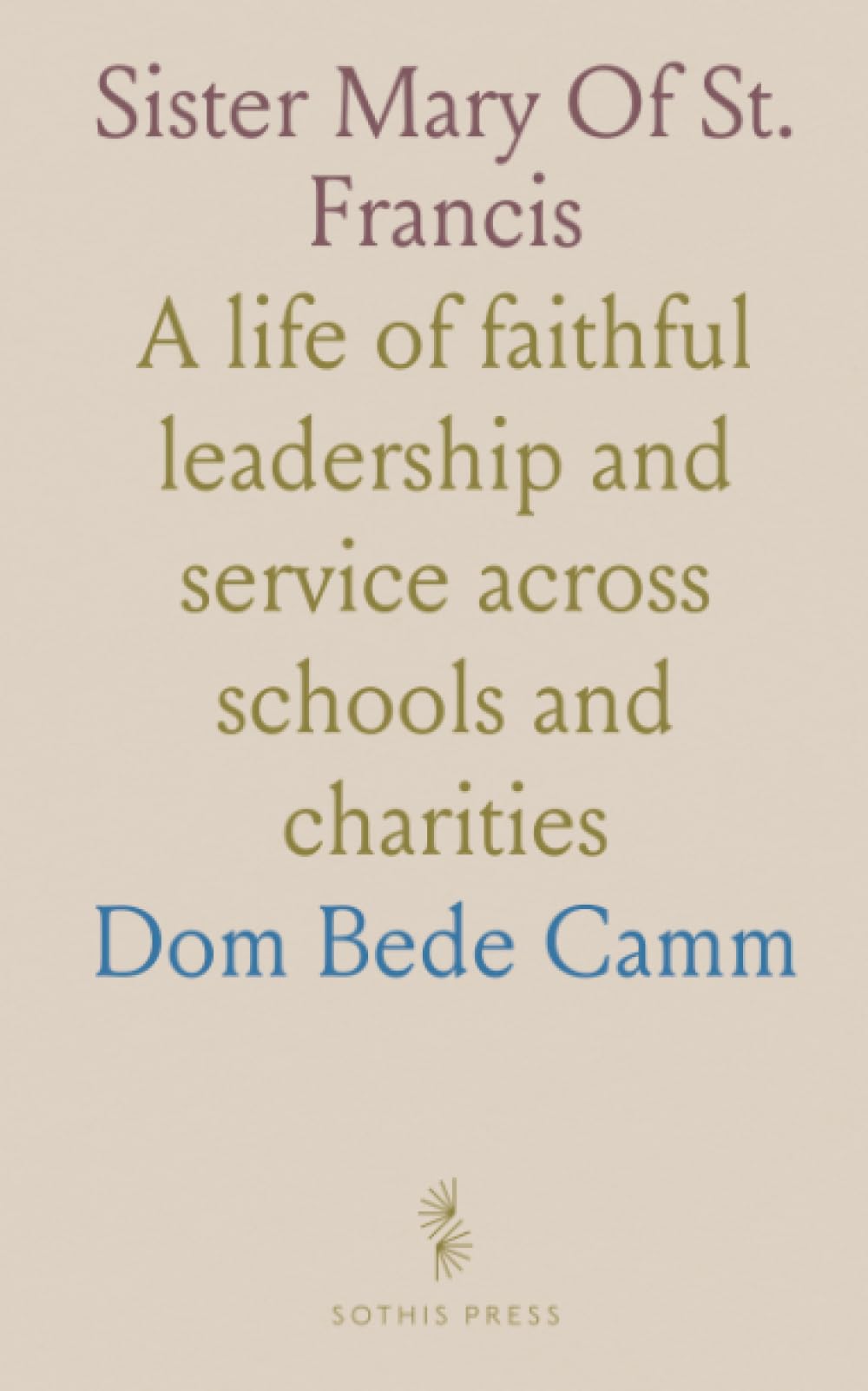 Sister Mary Of St. Francis: A life of faithful leadership and service across schools and charities