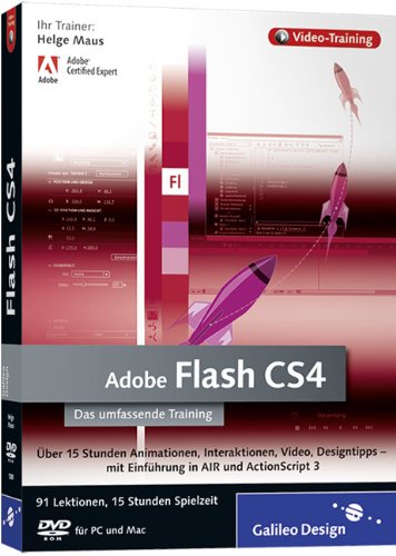 Adobe Flash CS4: Über 15 Stunden Flash-Praxis für Animationen, Interaktion, Video, AIR u.v.m.