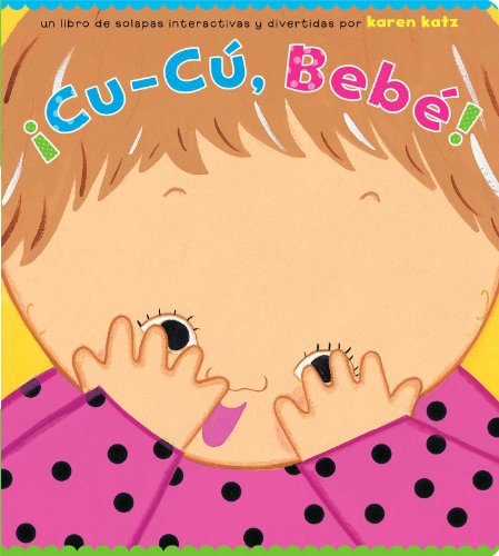 ¡Cu-Cú, Bebé! (Peek-a-Baby)