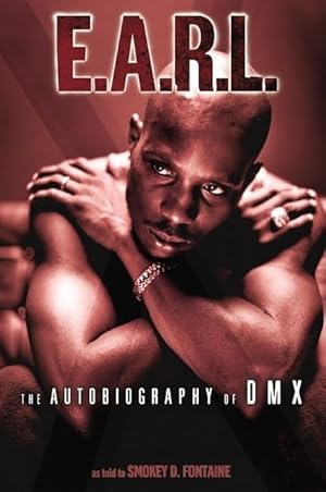 Book cover E.A.R.L.: The Autobiography of DMX – A Candid Story of Struggle, Addiction, and Triumph