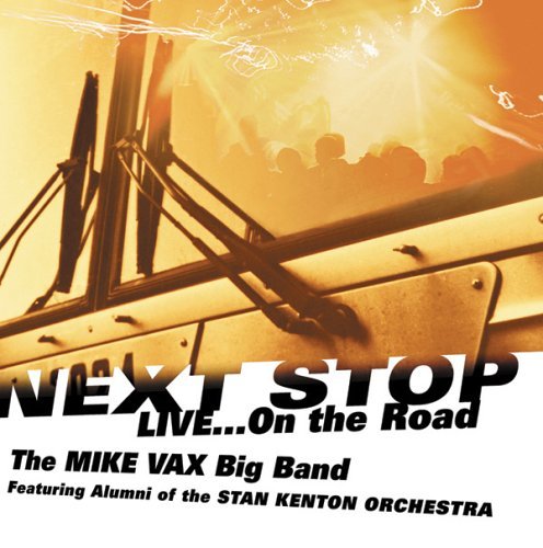 Live On The Road Mike Vax Big Band
