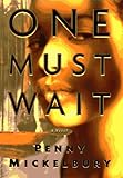 ONE MUST WAIT: A NOVEL (Carole Ann Gibson Mysteries)