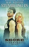 Stumbling In: The Shore Series Book 3 1514364069 Book Cover