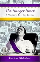 The Hungry Heart: A Woman's Fast for Justice 0972392831 Book Cover