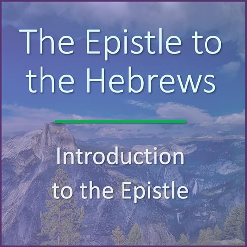 Introduction to Hebrews - Verse by Verse Bible Study Podcast By  cover art